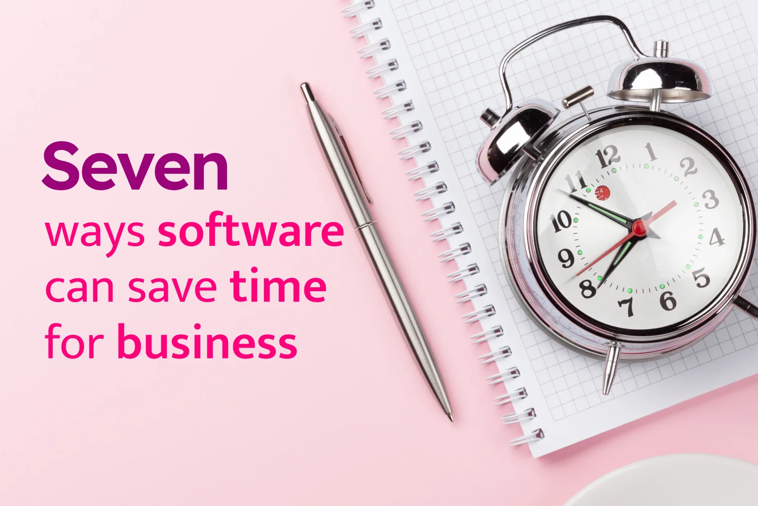 Top Seven Ways software can save time