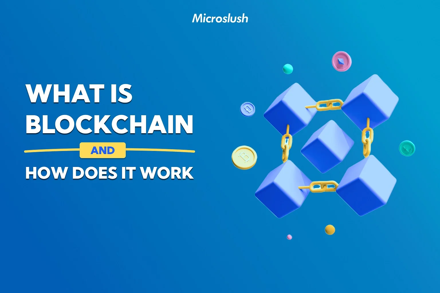 What is Blockchain and how does it work?