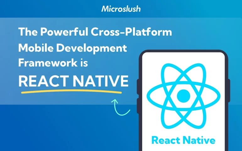 React Native: The Powerful Cross-Platform Mobile Development Framework