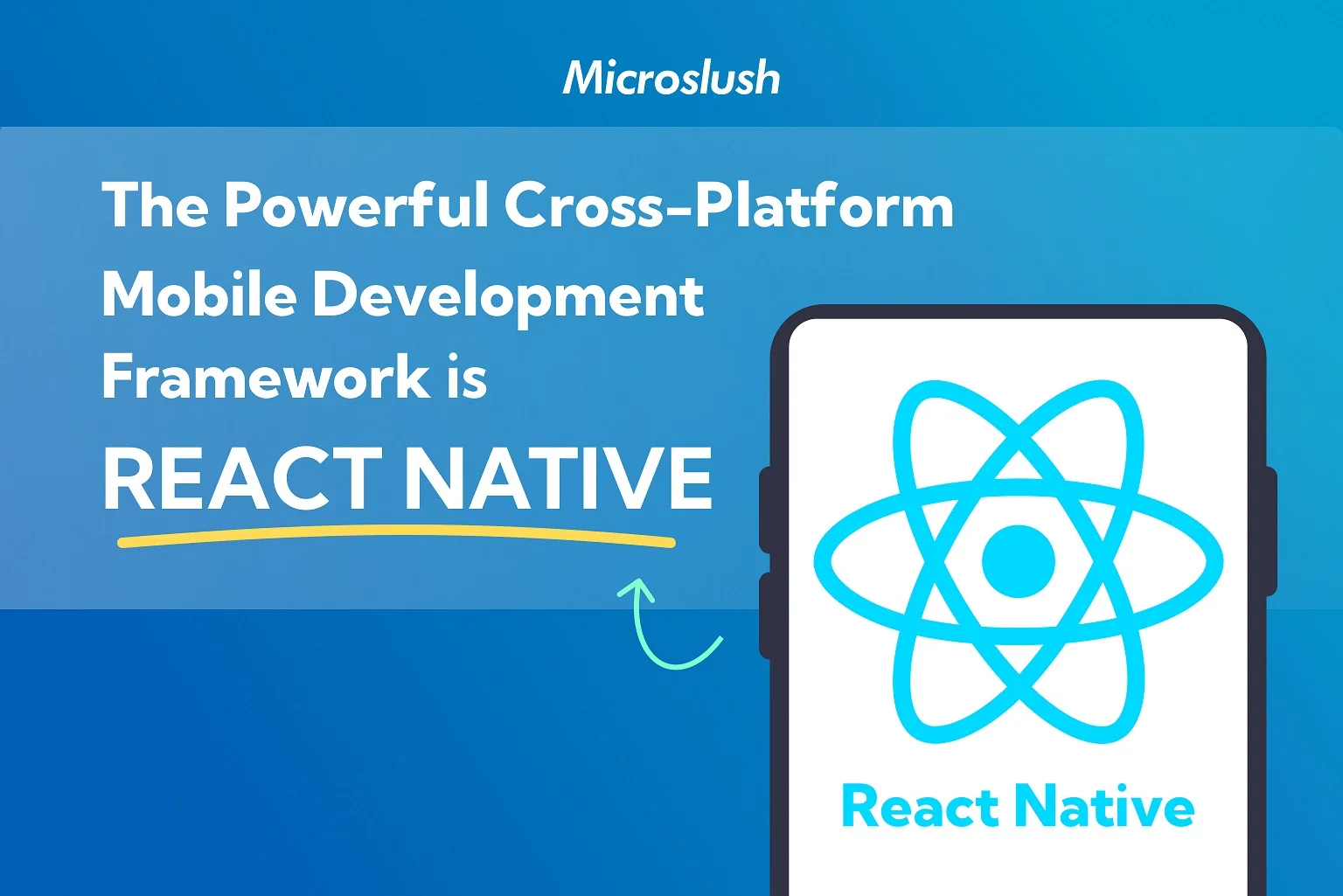 React Native: The Powerful Cross-Platform Mobile Development Framework