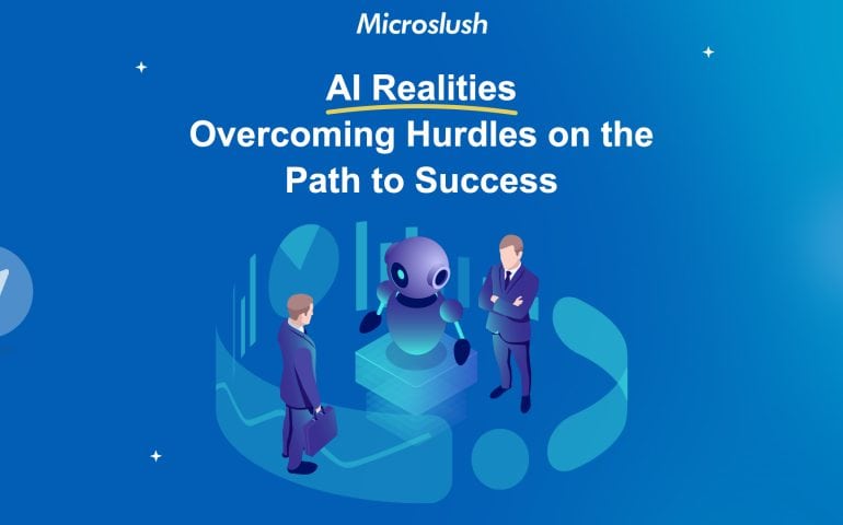 AI Realities: Navigating Challenges on the Path to Success